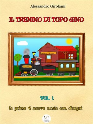 cover image of Il Trenino Di Topo Gino Volume1
